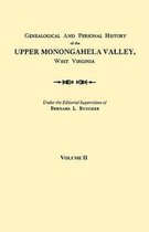 Genealogical and Personal History of the Upper Monongahela Valley, West Virginia. in Two Volumes. Volume II