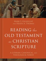 Reading Christian Scripture - Reading the Old Testament as Christian Scripture