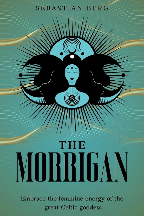 The Morrigan: Embrace the Feminine Energy of the Great Celtic Goddess