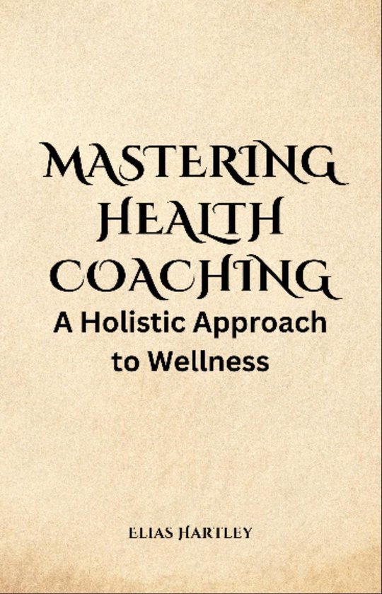 Mastering Health Coaching