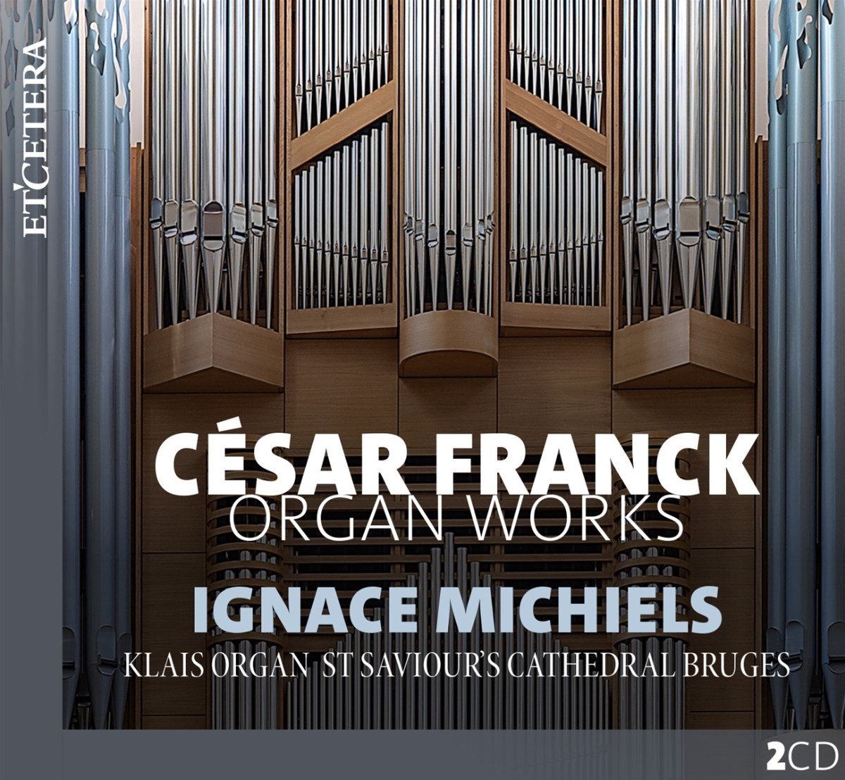 Ignace Michiels - Franck: Organ Works (Klais Organ - St Saviour's Cathedral Bruges) (2 CD)