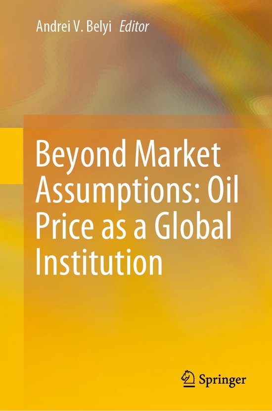 Beyond Market Assumptions Oil Price as a Global Institution - cover