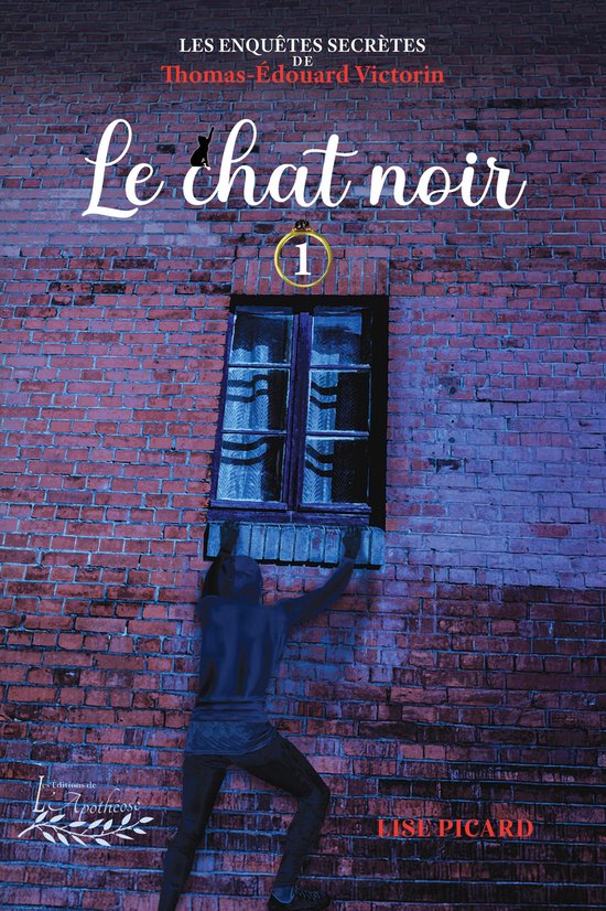 Les enquêtes secrètes de Thomas-Édouard Victorin 1 - Le Chat Noir