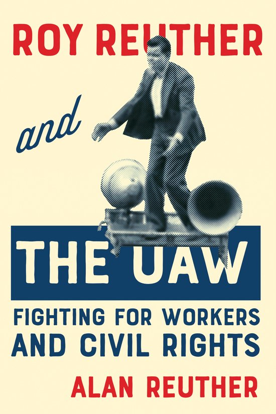 Roy Reuther and the UAW - cover