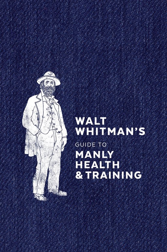Walt Whitman's Guide to Manly Health & Training - cover