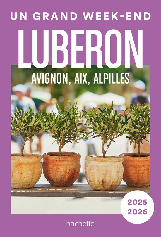 Luberon, Avignon, Aix, Alpilles Guide Un Grand Week-end - cover