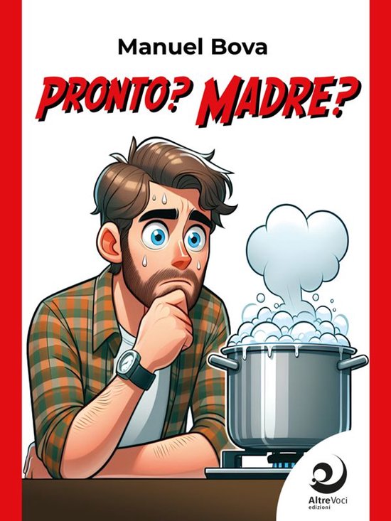 Pronto? Madre?