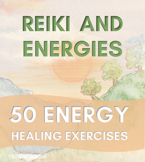 Reiki and Energies : 50 Energy Healing Exercises (ebook), Olivier ...