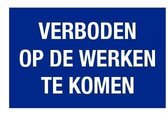 Verboden op de werken te komen tekststicker 200 x 75 mm