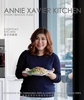 Annie Xavier Kitchen 7 - Annie Xavier Kitchen Volume 7 - Cookbook with Thermomix Steps & Conventional Cooking Steps/Bilingual （英中双语版/美善品和传统烹饪步骤)