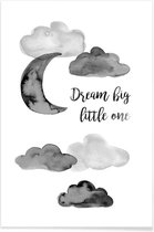 JUNIQE - Poster Dream Big Little One -13x18 /Grijs & Wit