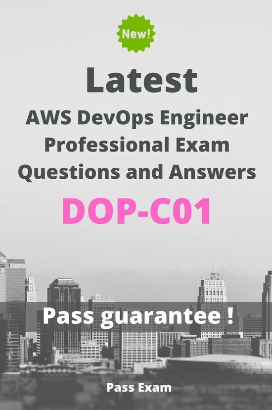 Latest AWS DevOps Engineer Professional Exam DOP-C01 Questions and Answers