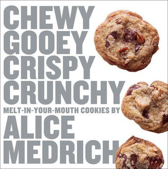 Chewy Gooey Crispy Crunchy Melt-In-Your-Mouth Cookies by Ali ... - cover
