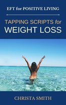 EFT for Positive Living - EFT for Positive Living: Tapping Scripts for Weight Loss