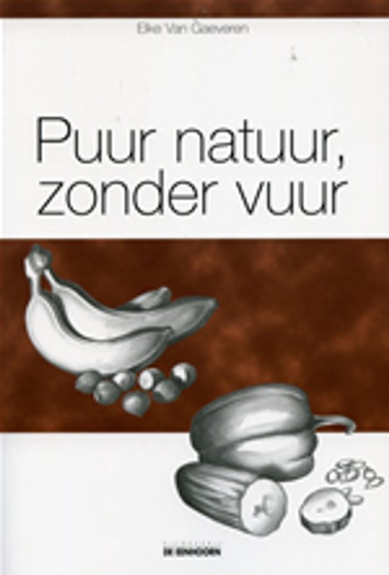 Puur Natuur, Zonder Vuur