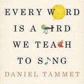 Omslag Every Word is a Bird We Teach to Sing