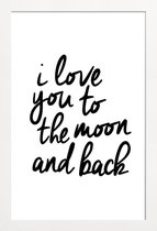 JUNIQE - Poster in houten lijst I Love You to the Moon and Back -20x30