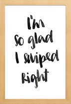 JUNIQE - Poster met houten lijst Swiped Right -13x18 /Wit & Zwart