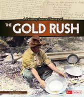 Primary Source History - A Primary Source History of the Gold Rush