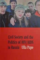 Civil Society and the Politics of HIV/ AIDS in Russia