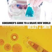 Consumer’s Guide to a Brave New World