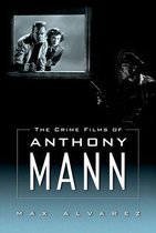 The Crime Films of Anthony Mann