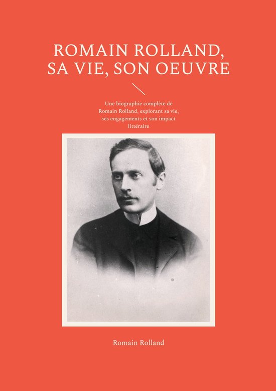 Romain Rolland, sa vie, son oeuvre - cover