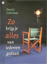 Zo Krijg Je Alles Van Iedereen Gedaan