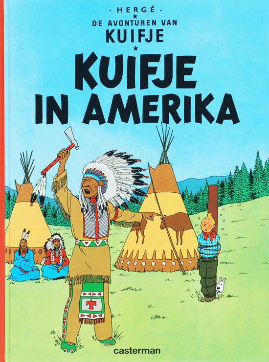 Kuifje in Amerika: Kuifje staat naast een inheemse Amerikaan met hoofdtooi, wigwams en een hond. Kuifje is in een open veld.