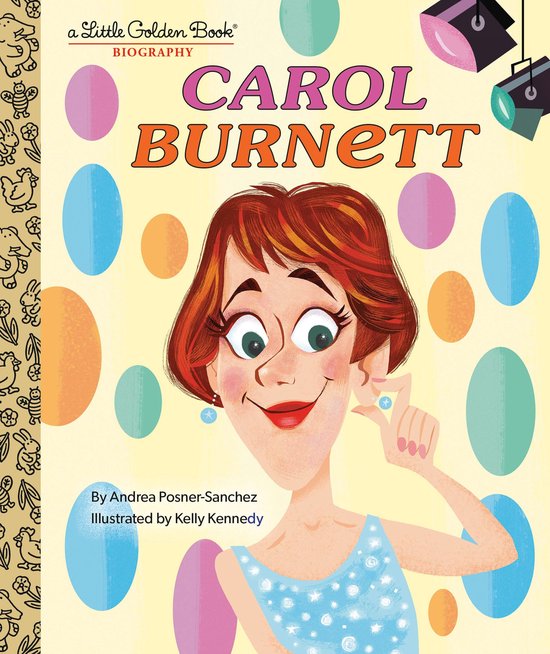 Little Golden Book Biographies - Carol Burnett: A Little Golden Book Biography