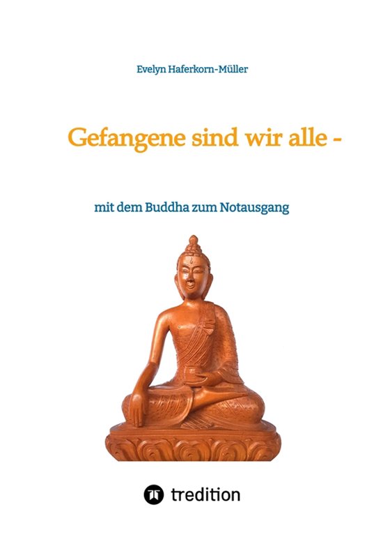 Gefangene sind wir alle - (wir sind Gefangene unseres eigene ... - cover