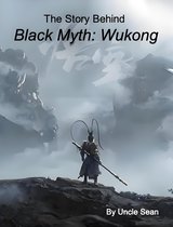 The Story Behind Black Myth: Wukong