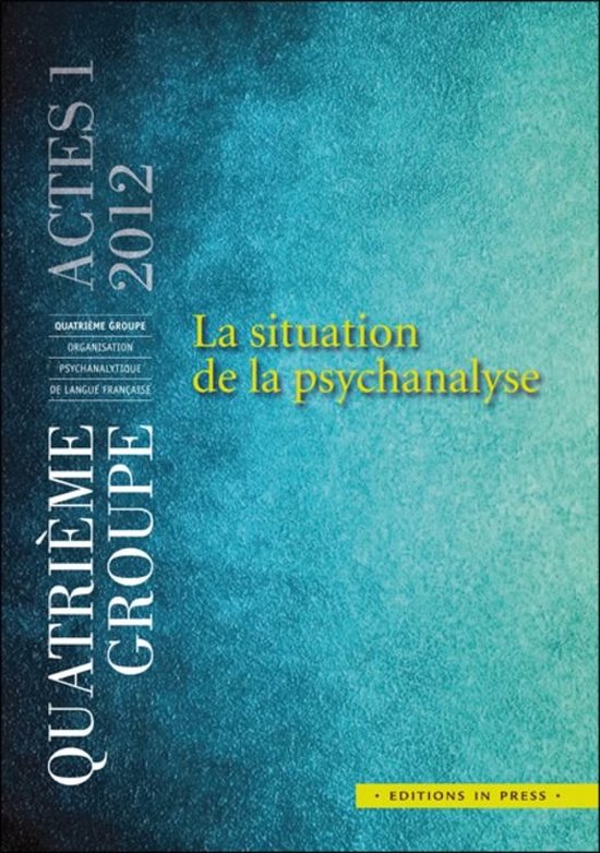 Actes du quatrième groupe - La situation en psychanalyse - cover