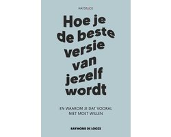 Hoe je de beste versie van jezelf wordt