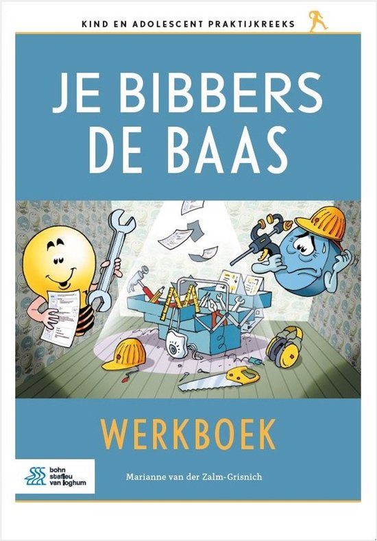 Kind en adolescent praktijkreeks - Je bibbers de baas - cover