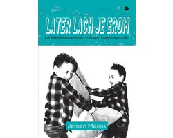 Later lach je erom