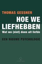 Boek "Hoe we liefhebben - Wat we (niet) doen uit liefde" van Thomas Gessner.