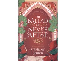 foto van The Ballad of Never After (Once Upon a Broken Heart #2)