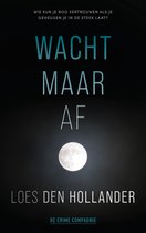 Wacht maar af