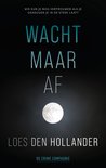 Wacht maar af