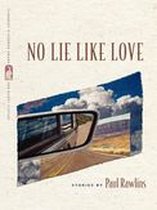 Flannery O'Connor Award for Short Fiction Ser. 103 - No Lie Like Love