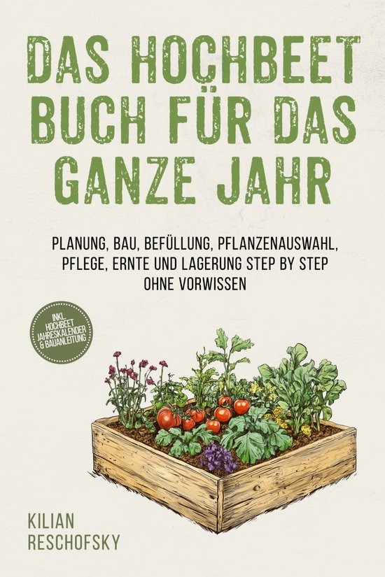 Das Hochbeet Buch für das ganze Jahr: Planung, Bau, Befüll ... - cover