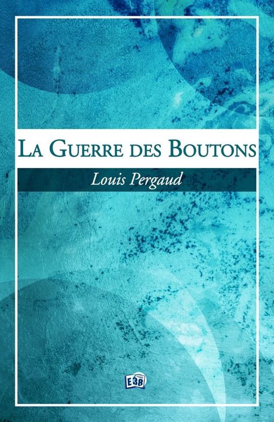 Couverture du livre 'La Guerre des Boutons' de Louis Pergaud sur fond abstrait bleu façon aquarelle.