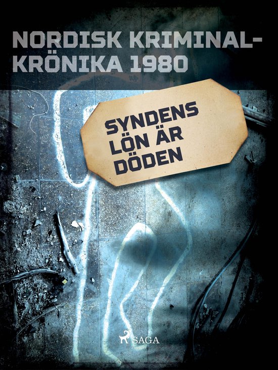 Nordisk kriminalkrönika 80-talet - Syndens lön är döden - cover