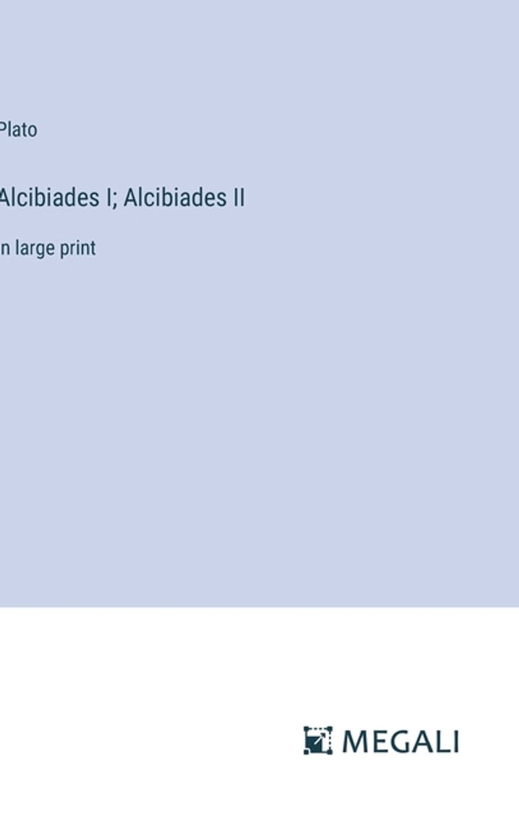 Alcibiades I; Alcibiades Ii van Plato