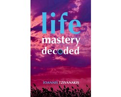 Life Mastery Decoded