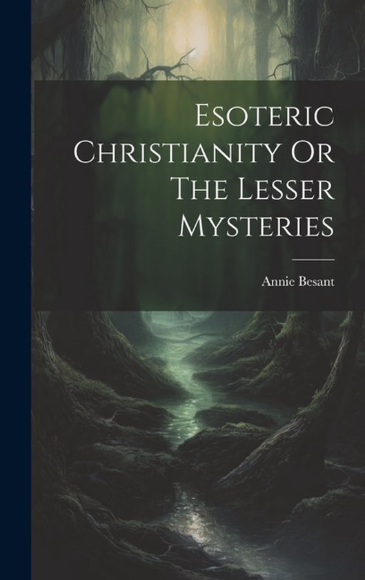 Esoteric Christianity Or The Lesser Mysteries - cover