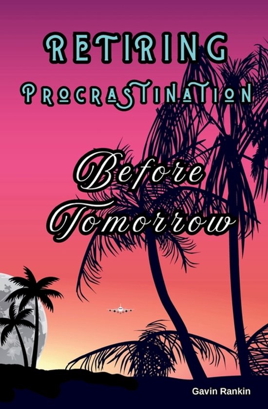 Retiring Procrastination Before Tomorrow - cover