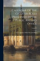 Calendar Of The Charter Rolls Preserved In The Public Record Office; Volume 3