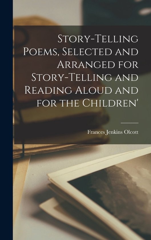Story-telling Poems, Selected and Arranged for Story-telling ... - cover